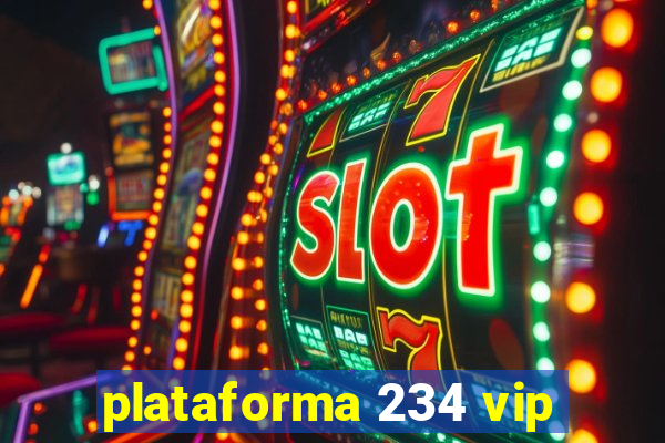 plataforma 234 vip